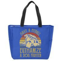 Save A Pitbull Euthanize A Dog Fighter Funny Gift Pitbull Lovers Gift Zip Tote Bag
