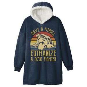 Save A Pitbull Euthanize A Dog Fighter Funny Gift Pitbull Lovers Gift Hooded Wearable Blanket