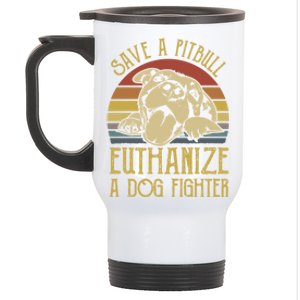 Save A Pitbull Euthanize A Dog Fighter Funny Gift Pitbull Lovers Gift Stainless Steel Travel Mug