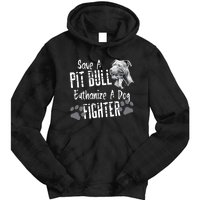 Save A Pitbull Euthanize A Dog Fighter Pit Bull Lover Gift Tie Dye Hoodie