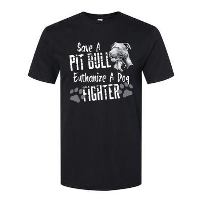 Save A Pitbull Euthanize A Dog Fighter Pit Bull Lover Gift Softstyle® CVC T-Shirt