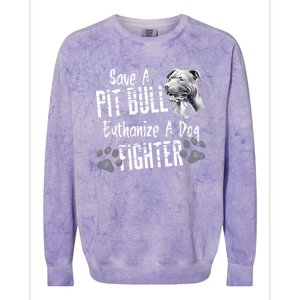 Save A Pitbull Euthanize A Dog Fighter Pit Bull Gift Colorblast Crewneck Sweatshirt