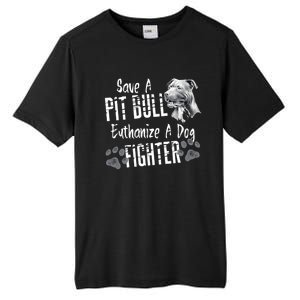 Save A Pitbull Euthanize A Dog Fighter Pit Bull Gift Tall Fusion ChromaSoft Performance T-Shirt