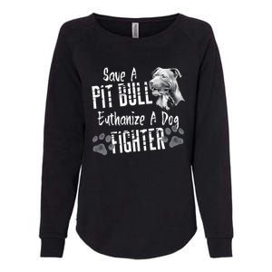 Save A Pitbull Euthanize A Dog Fighter Pit Bull Gift Womens California Wash Sweatshirt