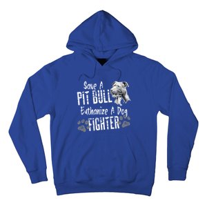 Save A Pitbull Euthanize A Dog Fighter Pit Bull Gift Hoodie