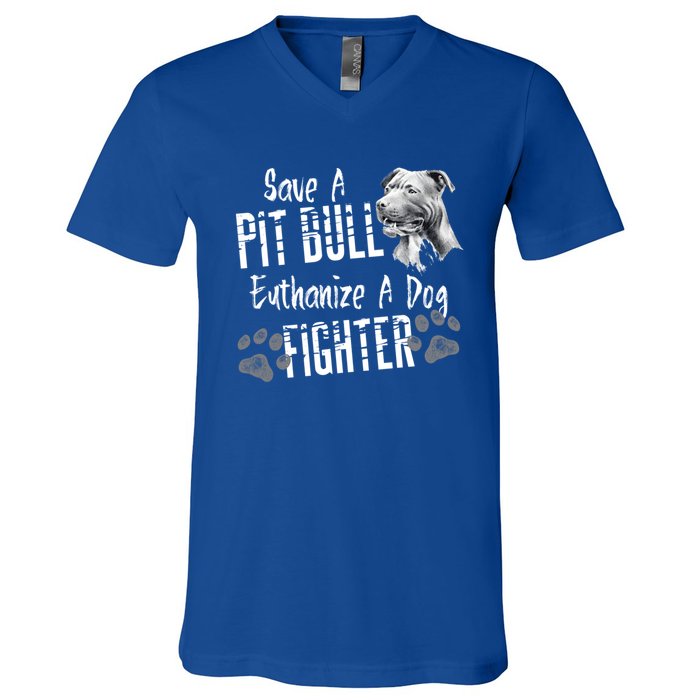 Save A Pitbull Euthanize A Dog Fighter Pit Bull Gift V-Neck T-Shirt