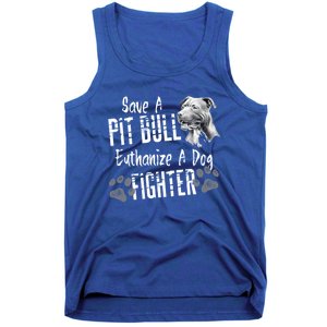 Save A Pitbull Euthanize A Dog Fighter Pit Bull Gift Tank Top