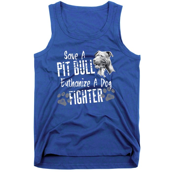 Save A Pitbull Euthanize A Dog Fighter Pit Bull Gift Tank Top