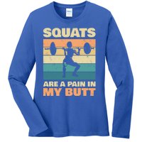 Squats Are Pain In My Butt For Bodybuilders Gift Ladies Long Sleeve Shirt