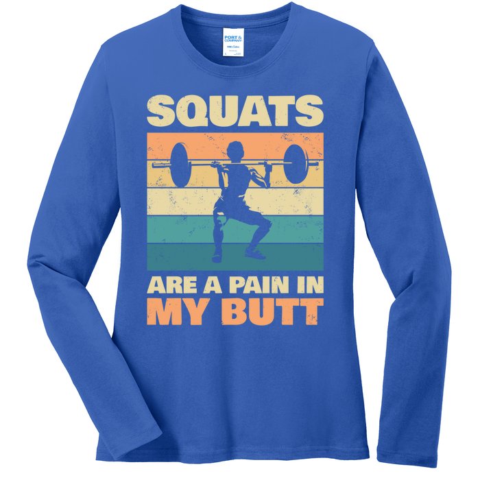 Squats Are Pain In My Butt For Bodybuilders Gift Ladies Long Sleeve Shirt