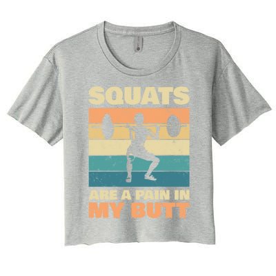 Squats Are Pain In My Butt For Bodybuilders Gift Women's Crop Top Tee