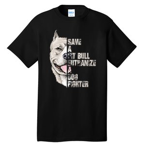 Save A Pitbull Euthanize A Dog Fighter Shirts Dogs Lover Gift Tall T-Shirt