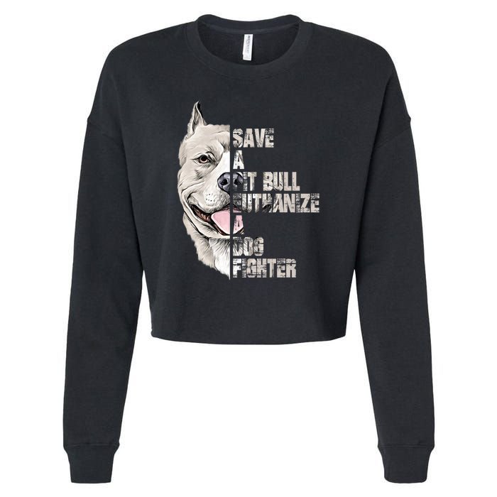 Save A Pitbull Euthanize A Dog Fighter Shirts Dogs Lover Gift Cropped Pullover Crew