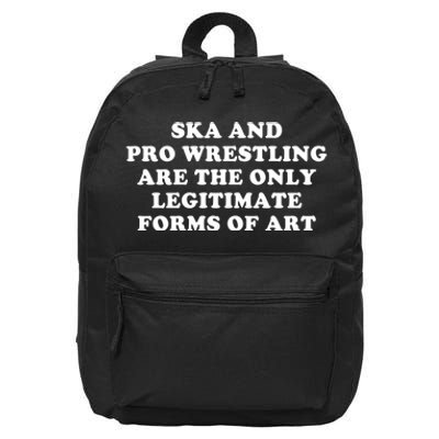 Ska And Pro Wrestling Are The Only Legitimate Forms Of Art 16 in Basic Backpack