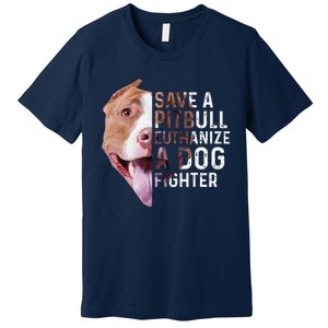 Save A Pitbull Euthanize A Dog Fighter Lover Dog Premium T-Shirt