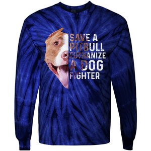 Save A Pitbull Euthanize A Dog Fighter Lover Dog Tie-Dye Long Sleeve Shirt