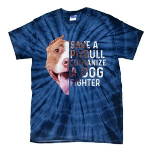 Save A Pitbull Euthanize A Dog Fighter Lover Dog Tie-Dye T-Shirt