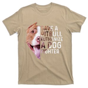 Save A Pitbull Euthanize A Dog Fighter Lover Dog T-Shirt