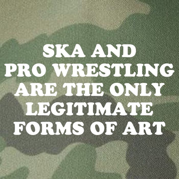Ska And Pro Wrestling Are The Only Legitimate Forms Of Art Legacy Tie Dye Trucker Hat