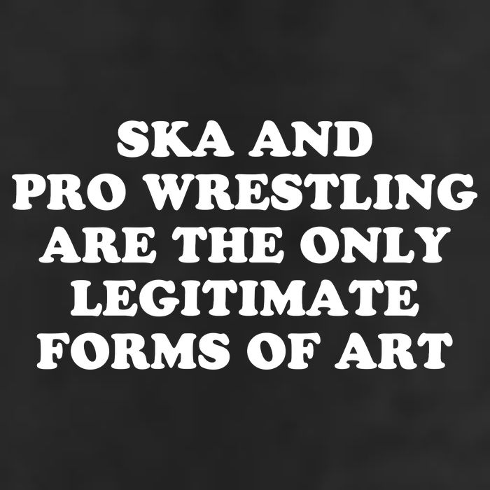 Ska And Pro Wrestling Are The Only Legitimate Forms Of Art Cool Comfort Performance Bucket Hat