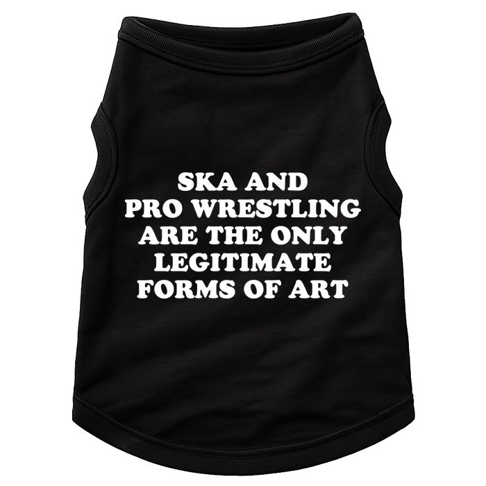Ska And Pro Wrestling Are The Only Legitimate Forms Of Art Doggie Tank