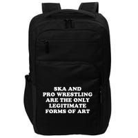 Ska And Pro Wrestling Are The Only Legitimate Forms Of Art Impact Tech Backpack