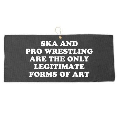 Ska And Pro Wrestling Are The Only Legitimate Forms Of Art Large Microfiber Waffle Golf Towel