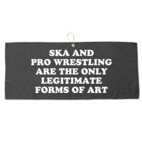 Ska And Pro Wrestling Are The Only Legitimate Forms Of Art Large Microfiber Waffle Golf Towel