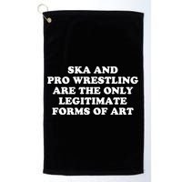 Ska And Pro Wrestling Are The Only Legitimate Forms Of Art Golf Towel