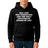 Ska And Pro Wrestling Are The Only Legitimate Forms Of Art Kids Hoodie