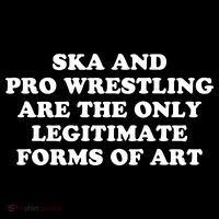 Ska And Pro Wrestling Are The Only Legitimate Forms Of Art Wool Snapback Cap