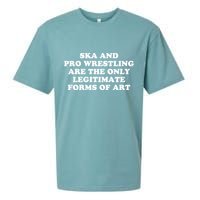 Ska And Pro Wrestling Are The Only Legitimate Forms Of Art Sueded Cloud Jersey T-Shirt
