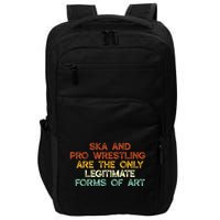 Ska And Pro Wrestling Are The Only Legitimate Forms Of Art Impact Tech Backpack