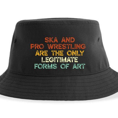 Ska And Pro Wrestling Are The Only Legitimate Forms Of Art Sustainable Bucket Hat