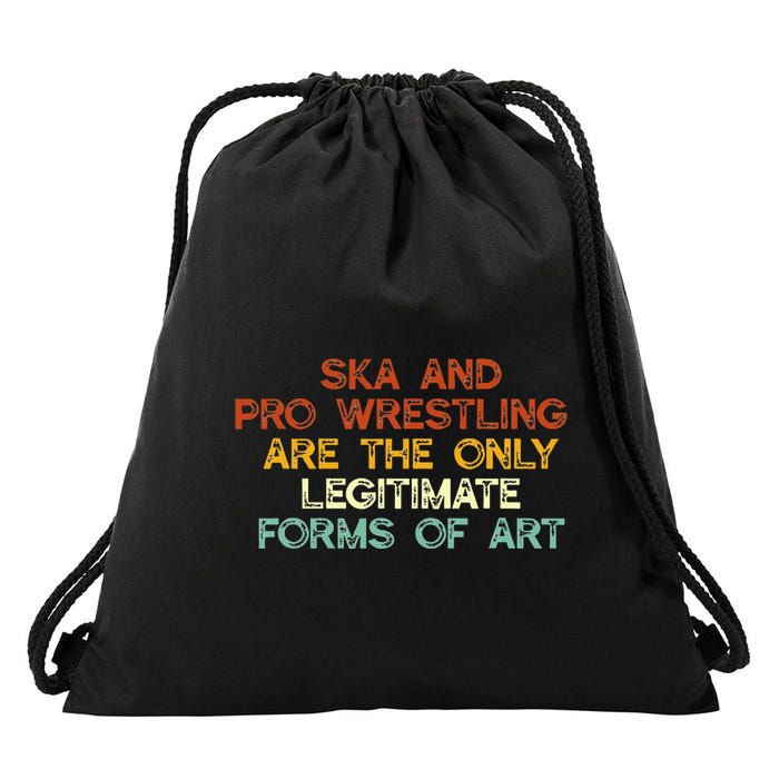 Ska And Pro Wrestling Are The Only Legitimate Forms Of Art Drawstring Bag
