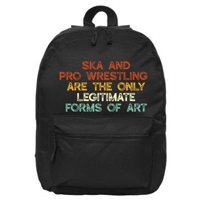 Ska And Pro Wrestling Are The Only Legitimate Forms Of Art 16 in Basic Backpack