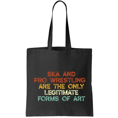 Ska And Pro Wrestling Are The Only Legitimate Forms Of Art Bag