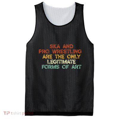 Ska And Pro Wrestling Are The Only Legitimate Forms Of Art Mesh Reversible Basketball Jersey Tank