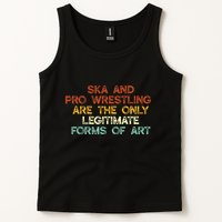 Ska And Pro Wrestling Are The Only Legitimate Forms Of Art Tank Top