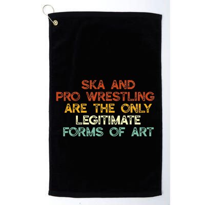 Ska And Pro Wrestling Are The Only Legitimate Forms Of Art Golf Towel