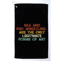 Ska And Pro Wrestling Are The Only Legitimate Forms Of Art Golf Towel