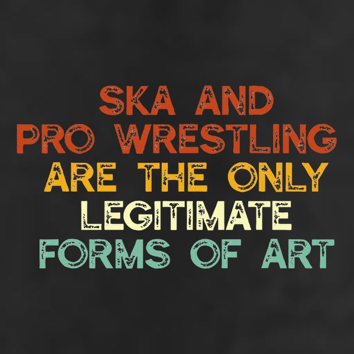 Ska And Pro Wrestling Are The Only Legitimate Forms Of Art Microfiber Hand Towel