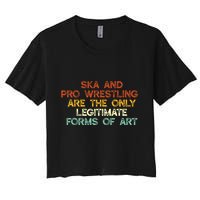 Ska And Pro Wrestling Are The Only Legitimate Forms Of Art Crop Top