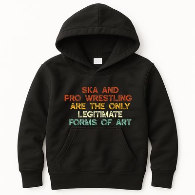 Ska And Pro Wrestling Are The Only Legitimate Forms Of Art Kids Hoodie