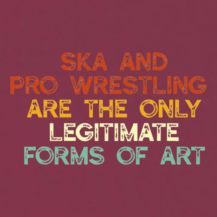Ska And Pro Wrestling Are The Only Legitimate Forms Of Art 16oz Travel Tumbler