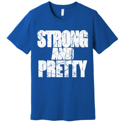 Strong And Pretty Fitness Gym Workout Weights Weightlifting Gift Premium T-Shirt