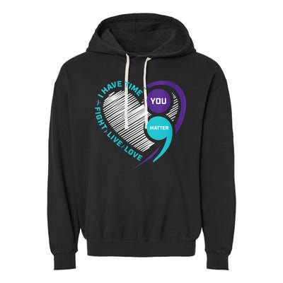 Suicide Awareness Prevention Heart Semi Colon You Matter Garment-Dyed Fleece Hoodie