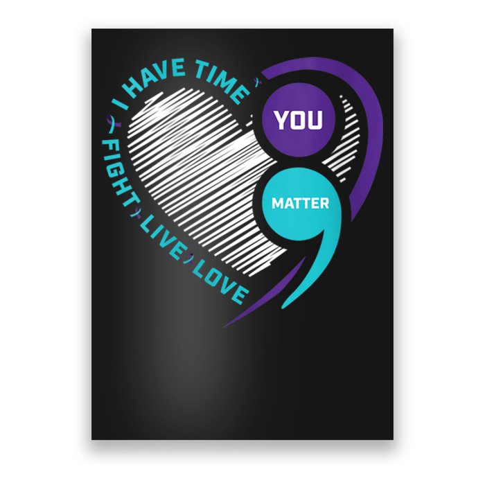 Suicide Awareness Prevention Heart Semi Colon You Matter Poster