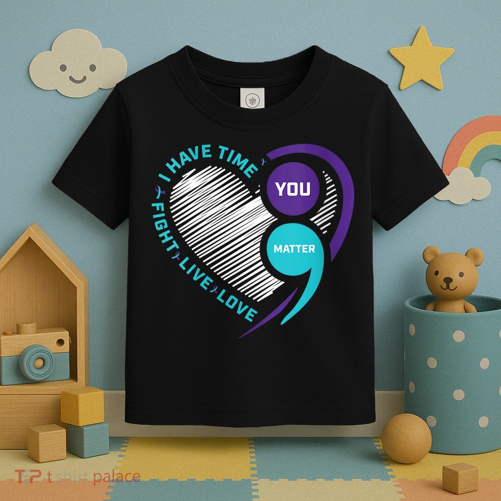 Suicide Awareness Prevention Heart Semi Colon You Matter Toddler T-Shirt