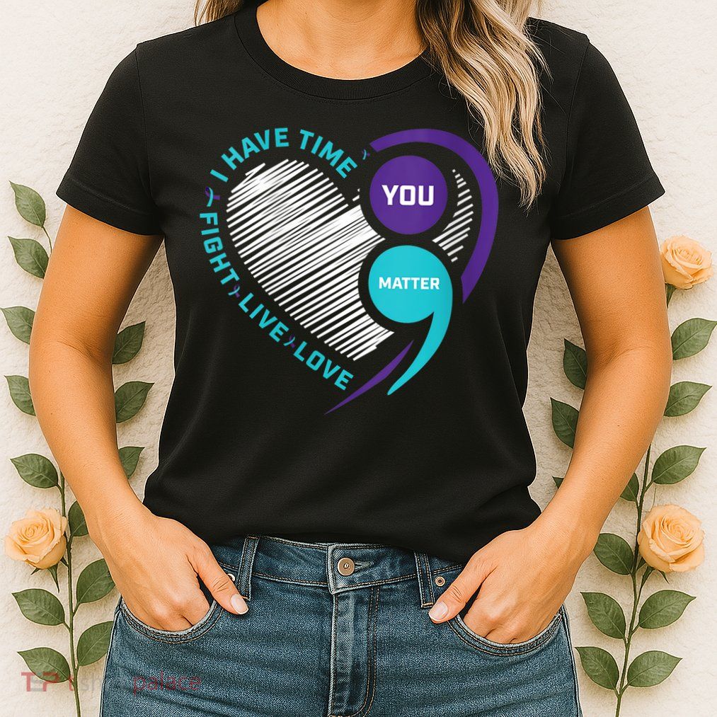 Suicide Awareness Prevention Heart Semi Colon You Matter Womens T-Shirt